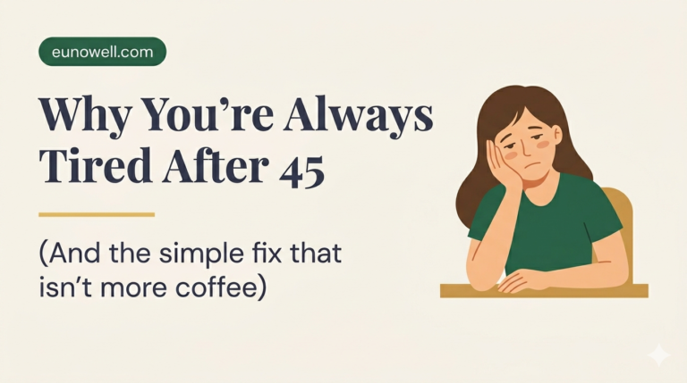 Why You’re Always Tired After 45 (And the Simple Fix That Isn’t More Coffee)